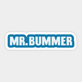 Mister Bummer Sticker